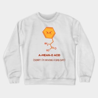 A-Mean-O-Acid Chemistry Joke Crewneck Sweatshirt